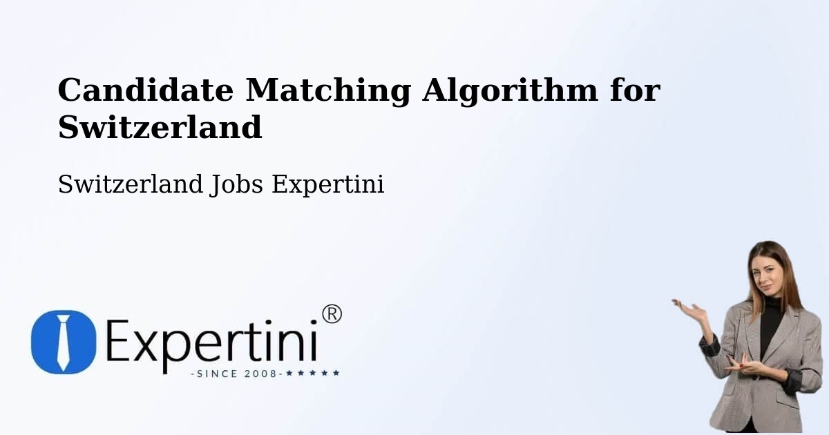 Candidate Matching Algorithm Overview – Möhlin - Switzerland Jobs Expertini