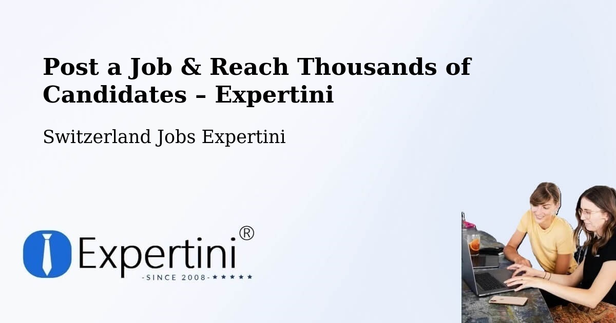 Post a Job in Möhlin – Hire the Right Talent - Möhlin, Switzerland Jobs Expertini